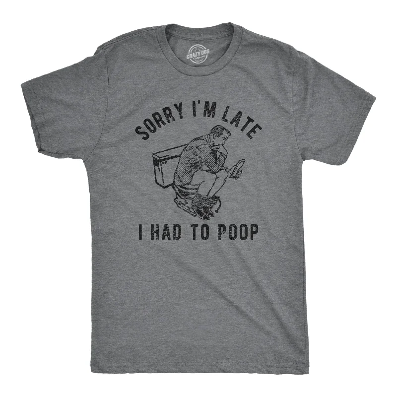 Men's long - sleeve henley t - shirts with button - down placketsSorry Im Late I Had To Poop Men's T Shirt